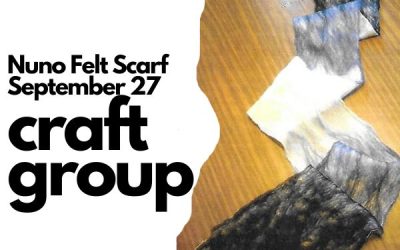 Craft Group: Nuno Felt Scarf September 27